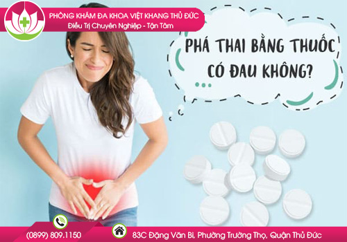 Phá Thai Bằng Thuốc Có Đau Không?